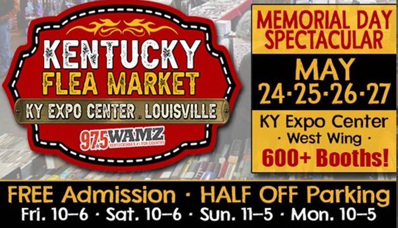 FRIDAY, MAY 24-27
Kentucky Flea Market
Expo Center | 937 Phillips Ln. | Free Entry | 10 a.m.
The region’s largest flea market returns to the Expo center this weekend with massive deals. There will be over 600 booths to peruse selling everything from electronics to jewelry, clothes and toys. Be sure to visit the $5 & Under Overstock Sale where thousands of mostly new-in-box items will be available for just $5 or less.