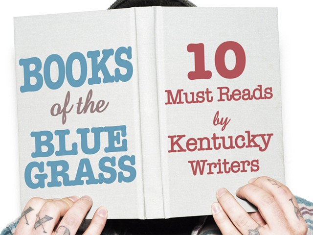 Books of the Bluegrass: 10 must reads by Kentucky writers