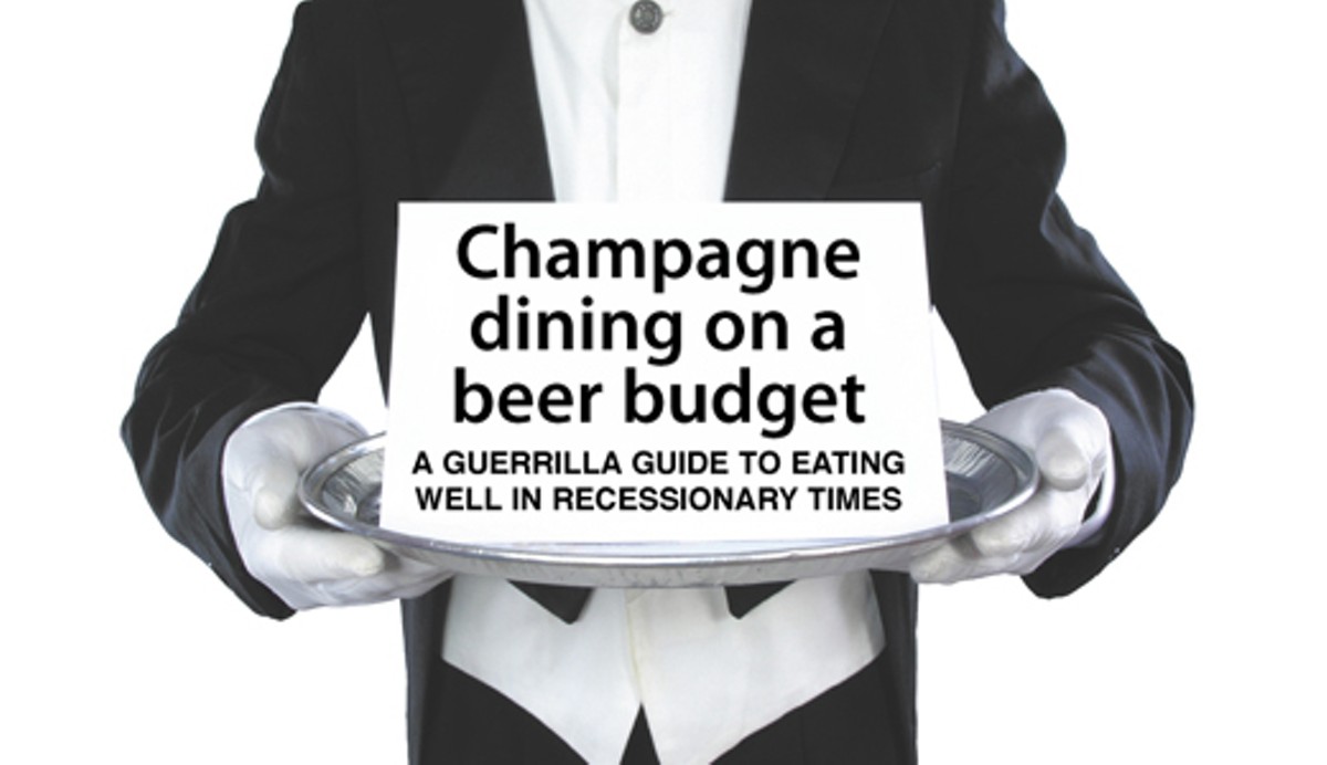 Champagne dining on a beer budget