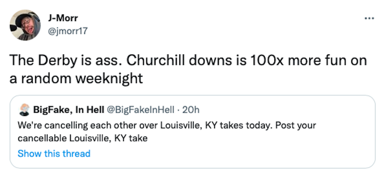 ICYMI: Controversial Takes On Louisville That Might Get You Canceled, Courtesy Of Twitter