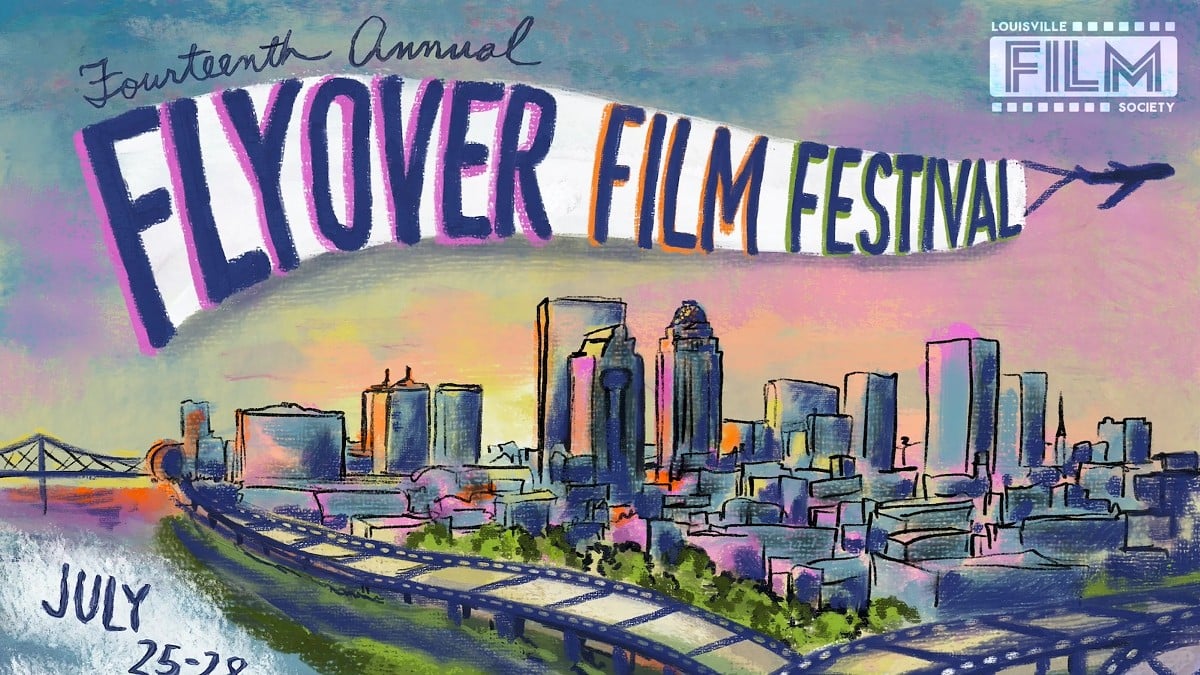 Louisville's Flyover Film Festival Is Your Chance To See Eight Exciting Projects This July