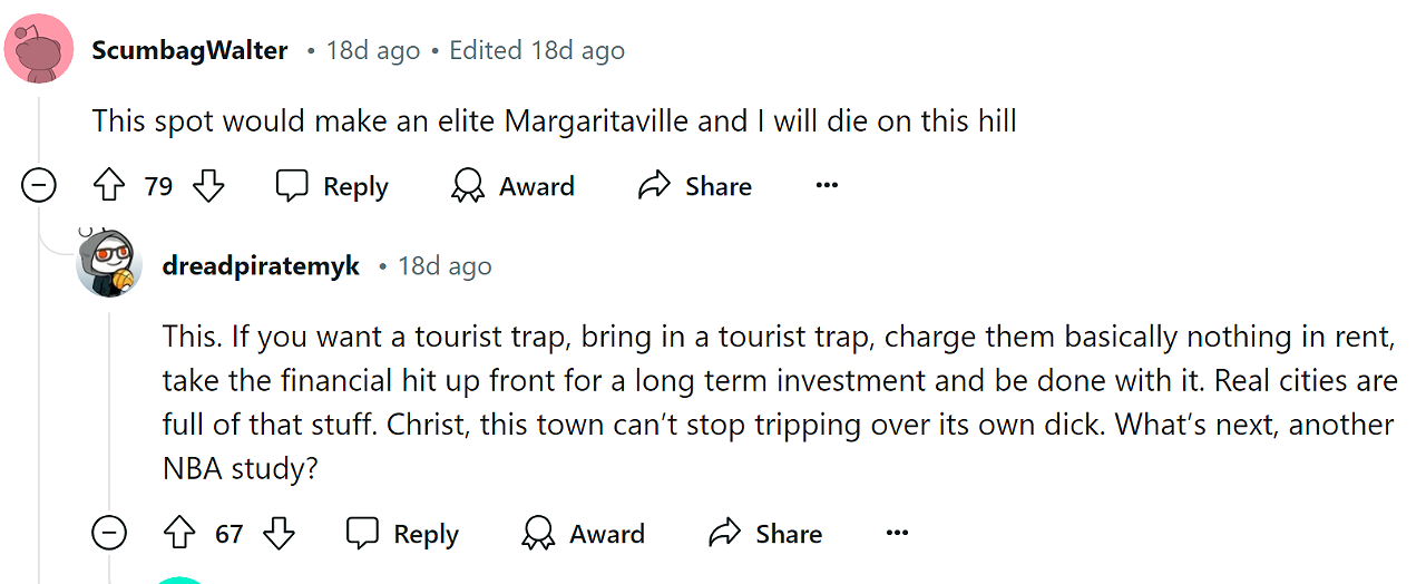 Rent was definitely the chopping block for Pig Beach, but I don't think a Margaritaville is going to answer all of this area's problems. I do appreciate that the second Redditor believes that, if Louisville were a man, it would have a large enough member to trip over.